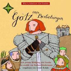 Weltliteratur für Kinder - Götz von Berlichingen von Johann Wolfgang von Goethe (MP3-Download) - von Goethe, Johann Wolfgang; Kindermann, Barbara