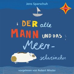 Der alte Mann und das Meerschweinchen (MP3-Download) - Sparschuh, Jens