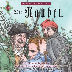 Weltliteratur für Kinder - Die Räuber von Friedrich Schiller (MP3-Download) - Schiller, Friedrich; Kindermann, Barbara
