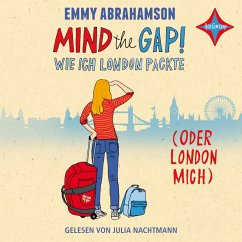 Mind the Gap! - Wie ich London packte (oder London mich) (MP3-Download) - Abrahamson, Emmy
