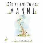 Der kleine Zweig Manni Der kleine Zweig Manni