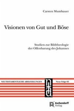 Visionen von Gut und Böse - Mumbauer, Carsten