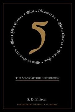 Five: The Solas of the Reformation - Ellison, S. D.