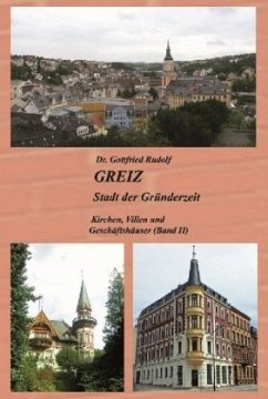 Greiz - Stadt der Gründerzeit - Rudolf, Gottfried