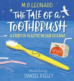 The Tale of a Toothbrush: A Story of Plastic in Our Oceans - Leonard, M. G.