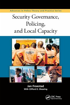 Security Governance, Policing, and Local Capacity - Froestad, Jan; Shearing, Clifford