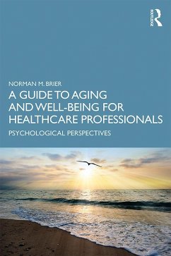 A Guide to Aging and Well-Being for Healthcare Professionals - Brier, Norman M. (Albert Einstein College of Medicine, New York, USA