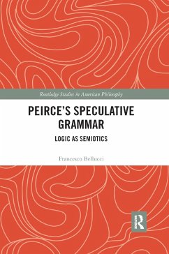 Peirce's Speculative Grammar - Bellucci, Francesco