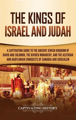 The Kings of Israel and Judah - History, Captivating