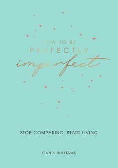 How to Be Perfectly Imperfect - Williams, Candi