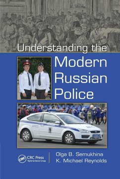 Understanding the Modern Russian Police - Semukhina, Olga B; Reynolds, Kenneth Michael