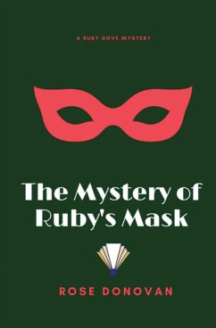 The Mystery of Ruby's Mask - Donovan, Rose