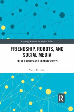 Friendship, Robots, and Social Media - Elder, Alexis M