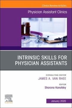 Intrinsic Skills for Physician Assistants an Issue of Physician Assistant Clinics - Kanofsky, Sharona
