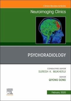 Psychoradiology, an Issue of Neuroimaging Clinics of North America - Gong, Qiyong