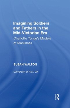 Imagining Soldiers and Fathers in the Mid-Victorian Era - Walton, Susan