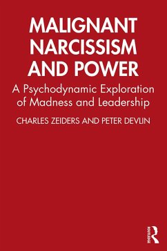 Malignant Narcissism and Power - Zeiders, Charles; Devlin, Peter