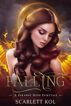 Falling: A Faraway High Fairytale (Faraway High Fairytales, #1) (eBook, ePUB) - Kol, Scarlett