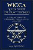 Wicca - Quick Guide for Practitioners: A Guide with Essential Information for Any Rituals and Spells (eBook, ePUB)