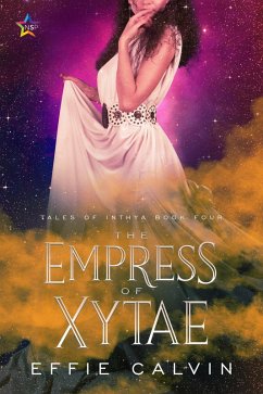 The Empress of Xytae (Tales of Inthya, #4) (eBook, ePUB) - Calvin, Effie