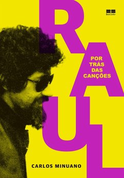 Raul Seixas: Por trás das canções (eBook, ePUB) - Minuano, Carlos