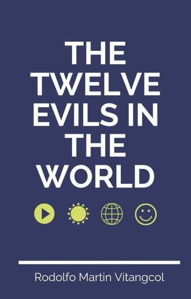 The Twelve Evils in the World (eBook, ePUB) The Twelve Evils in the World (eBook, ePUB)