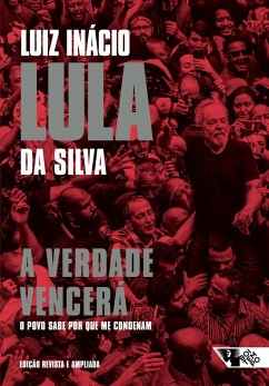 A verdade vencerá (2ª edição) (eBook, ePUB) - Silva, Luiz Inácio Lula da