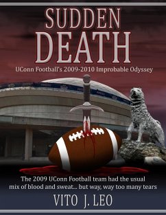 Sudden Death: UConn Football's 2009-2010 Improbable Odyssey (eBook, ePUB) - Leo, Vito J.
