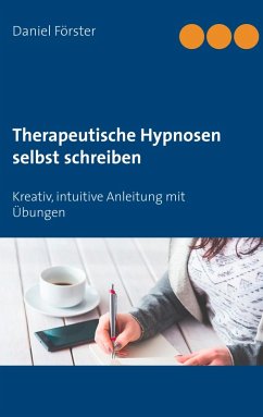 Therapeutische Hypnosen selbst schreiben (eBook, ePUB)