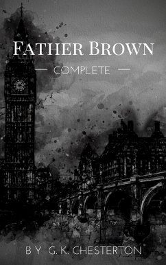 Father Brown (Complete Collection): 53 Murder Mysteries (eBook, ePUB) - Chesterton, G. K.