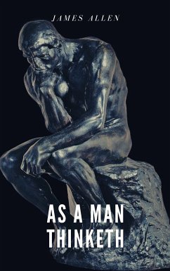 As a Man Thinketh (eBook, ePUB) - Allen, James