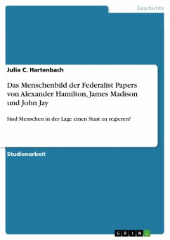 Das Menschenbild der Federalist Papers von Alexander Hamilton, James Madison und John Jay (eBook, PDF)