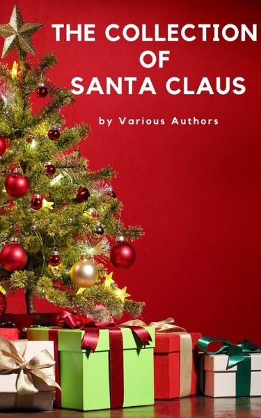 The Collection of Santa Claus (Illustrated Edition) (eBook, ePUB) The Collection of Santa Claus (Illustrated Edition) (eBook, ePUB)