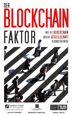 Der Blockchain-Faktor (eBook, ePUB) - Sandner, Philipp; Welpe, Isabell; Tumasjan, Andranik