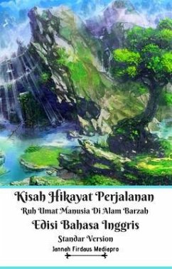 Kisah Hikayat Perjalanan Ruh Umat Manusia Di Alam Barzah Edisi Bahasa Inggris Standar Version (eBook, ePUB) - Mediapro, Jannah Firdaus