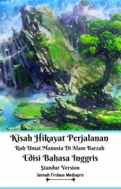 Cover Kisah Hikayat Perjalanan Ruh Umat Manusia Di Alam Barzah Edisi Bahasa Inggris Standar Version (eBook, ePUB)