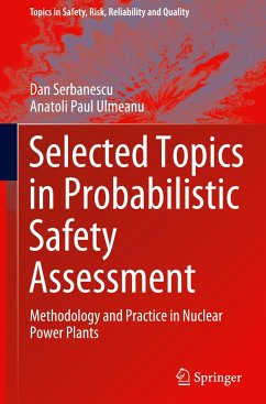 Selected Topics in Probabilistic Safety Assessment - Serbanescu, Dan;Ulmeanu, Anatoli Paul