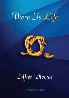 There Is Life After Divorce - Allen, Jeffrey D.