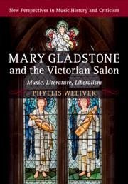 Mary Gladstone and the Victorian Salon - Weliver, Phyllis