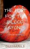 The hunt for the blood stone