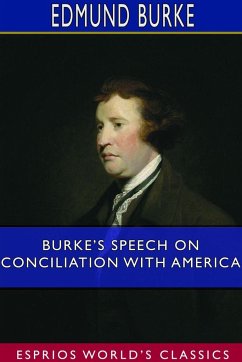 Burke's Speech on Conciliation With America (Esprios Classics) - Burke, Edmund