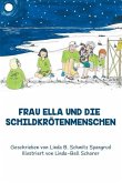 FRAU ELLA UND DIE SCHILDKRÖTENMENSCHEN FRAU ELLA UND DIE SCHILDKRÖTENMENSCHEN