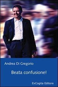 Beata Confusione - Di Gregorio, Andrea