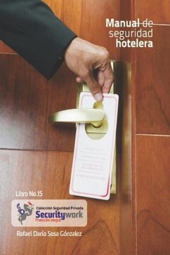 Manual Seguridad Hotelera: Manual de Seguridad en hosteleria - Sosa Gonzàlez, Rafael Darìo