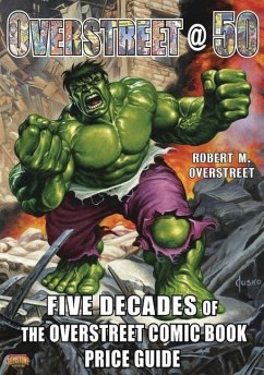Overstreet @ 50: Five Decades of the Overstreet Comic Book Price Guide - Overstreet, Robert M