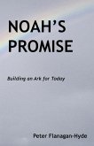 Noah's Promise: Building an Ark for Today