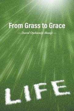From Grass to Grace - Akanji, David Oyebamiji
