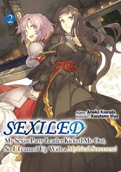 Sexiled: My Sexist Party Leader Kicked Me Out, So I Teamed Up With a Mythical Sorceress! Vol. 2 - Kaeruda, Ameko