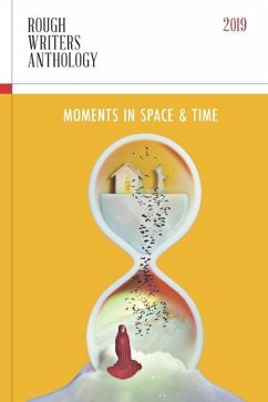 Rough Writers Anthology 2019: Moments in Space & Time - Cameron, Susan; Horak, Benjamin