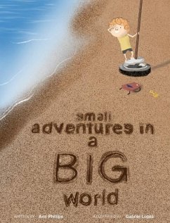 Small Adventures in a Big World - Phillips, Ann